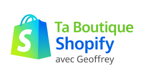 Ta Boutique Shopify Avec Geoffrey